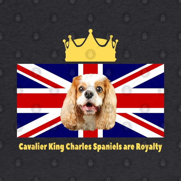 Cavalier King Charles Spaniels are Royalty by Cavalier Gifts